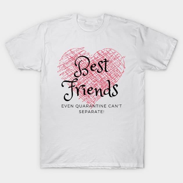 Best Friends in Quarantine White Corona Covid 19 T-Shirt by ShirtsAndMore2020